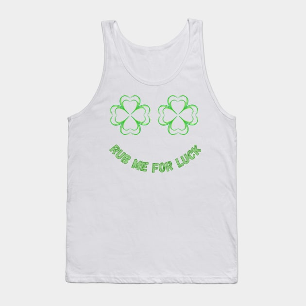 Womens Rub Me For Luck - Shamrock Boobs T-Shirt Irish Boobies St Patrick's Day Shirt Tank Top by ArtShotss